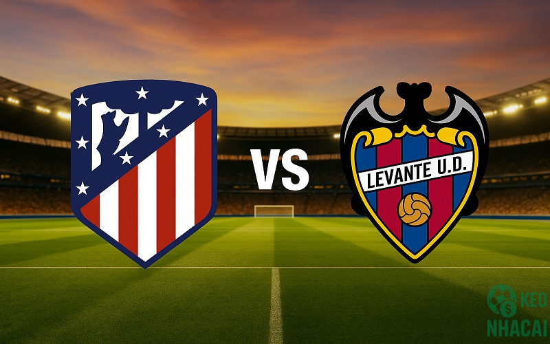 Soi kèo Atletico Madrid vs Levante, 00h30 Soi kèo Atletico Madrid vs Levante, 00h30