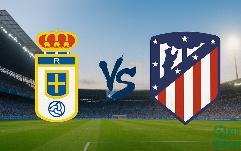 Soi kèo Atletico Madrid vs Real Oviedo Soi kèo Atletico Madrid vs Real Oviedo