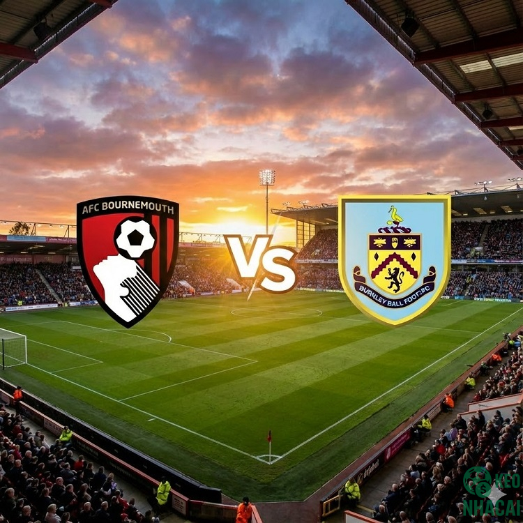 Soi kèo Bournemouth vs Burnley 22h00 Soi kèo Bournemouth vs Burnley 22h00