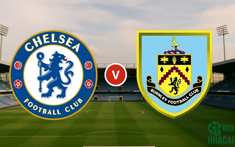 Soi kèo Burnley vs Chelsea, 19h30 Soi kèo Burnley vs Chelsea, 19h30
