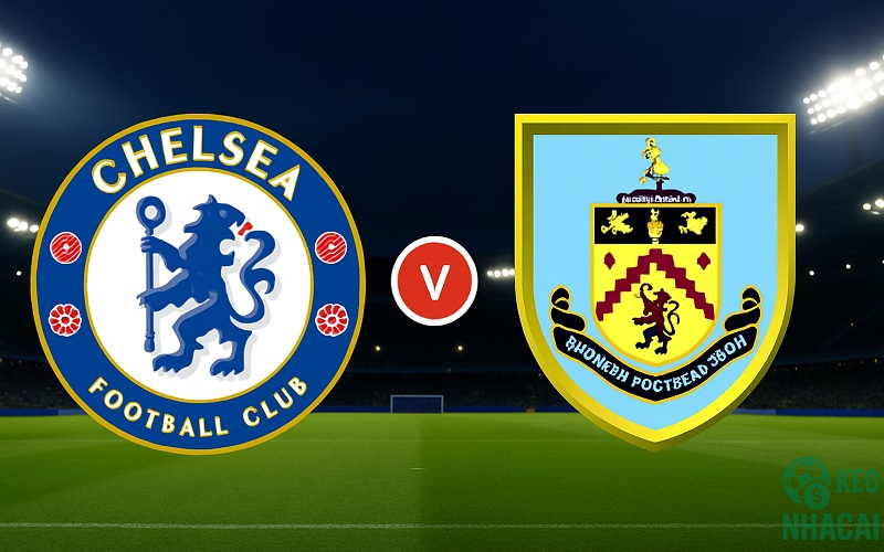 Soi kèo Burnley vs Chelsea, 19h30 Soi kèo Burnley vs Chelsea, 19h30