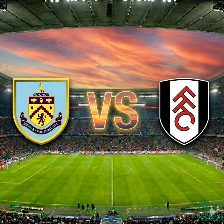Soi kèo Burnley vs Fulham, 00h30 Soi kèo Burnley vs Fulham, 00h30