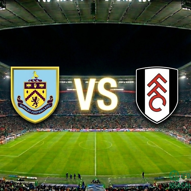 Soi kèo Burnley vs Fulham, 00h30 Soi kèo Burnley vs Fulham, 00h30