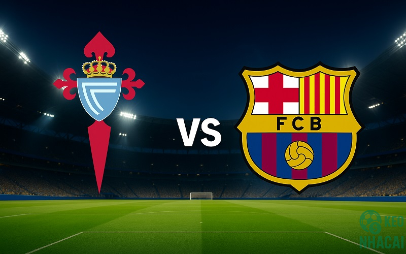 Soi kèo Celta vs Barcelona, 03h00 Soi kèo Celta vs Barcelona, 03h00