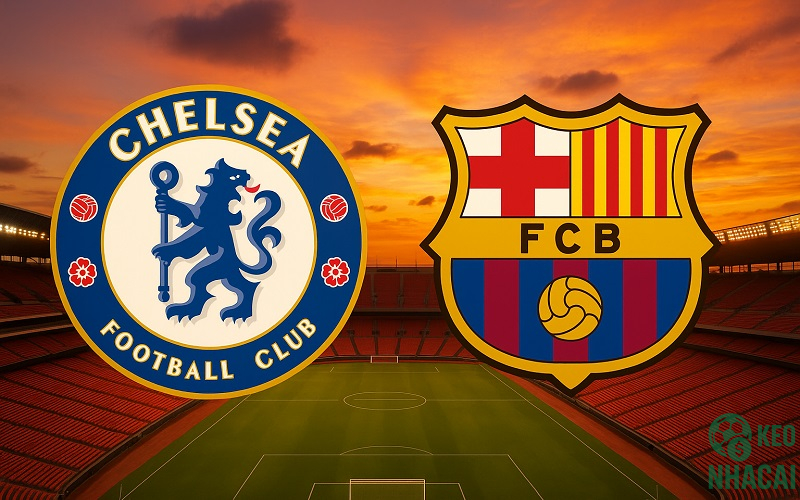 Soi kèo Chelsea vs Barcelona 03h00 Soi kèo Chelsea vs Barcelona 03h00