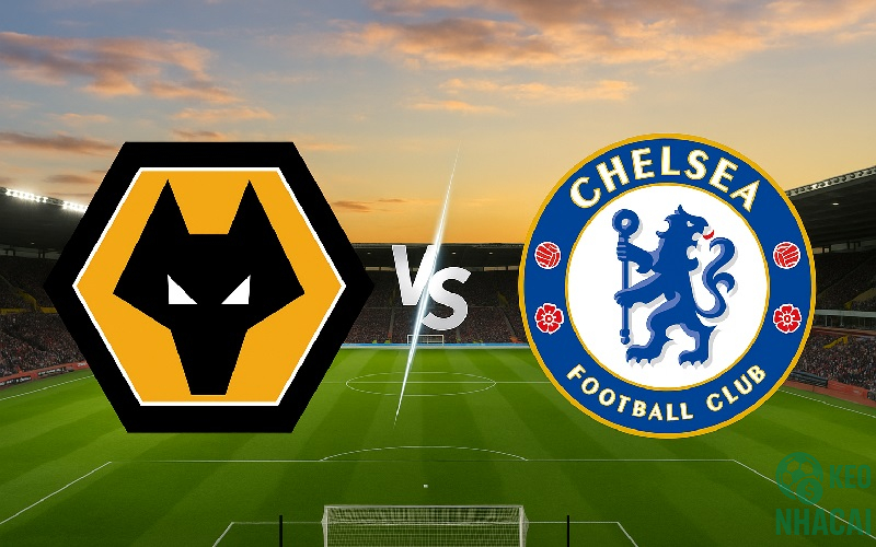 Soi kèo Chelsea vs Wolves, 03h Soi kèo Chelsea vs Wolves, 03h