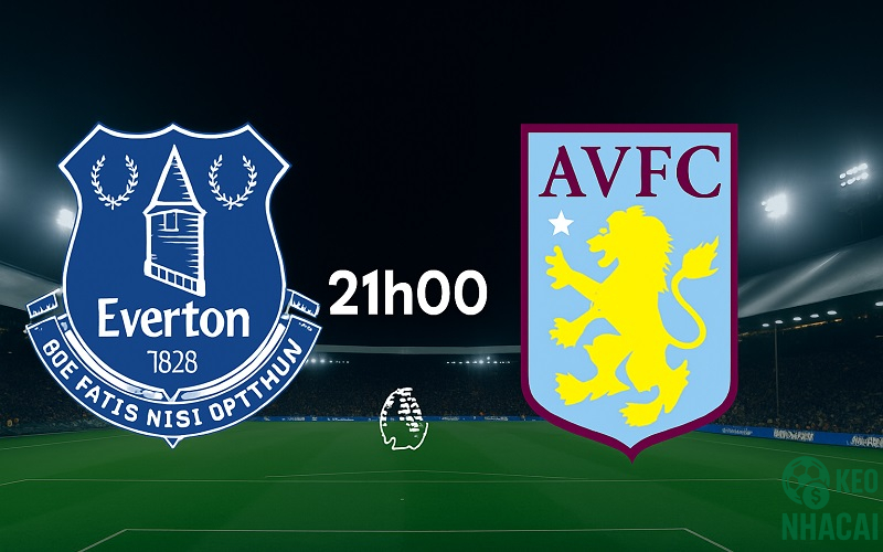 Soi kèo Everton vs Aston Villa Soi kèo Everton vs Aston Villa