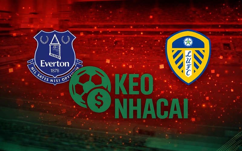 Soi kèo Everton vs Leeds 03h00