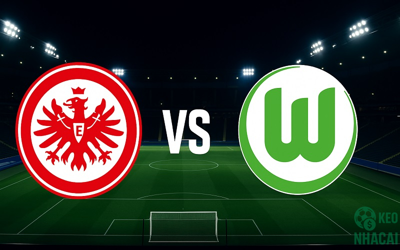 Soi kèo Frankfurt vs Wolfsburg, 23h30 Soi kèo Frankfurt vs Wolfsburg, 23h30