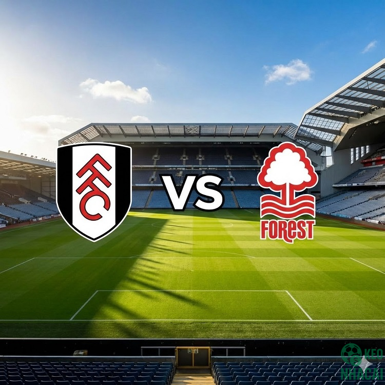 Soi kèo Fulham vs Nottingham Forest