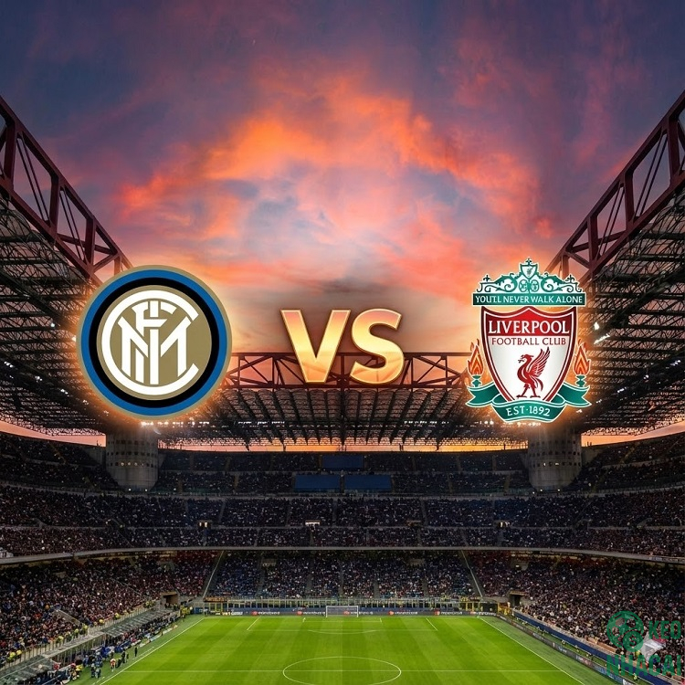 Soi kèo Inter vs Liverpool, 03h00 Soi kèo Inter vs Liverpool, 03h00