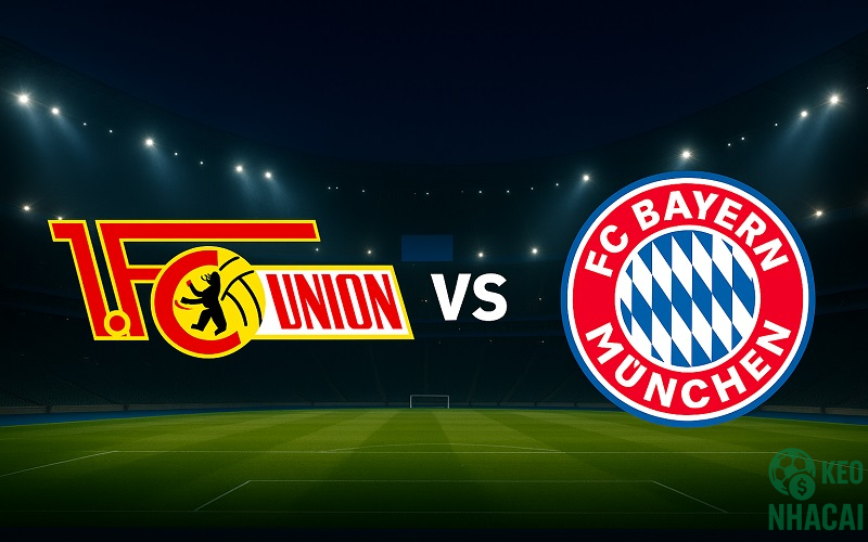 Soi kèo Union vs Bayern, 21h30 Soi kèo Union vs Bayern, 21h30